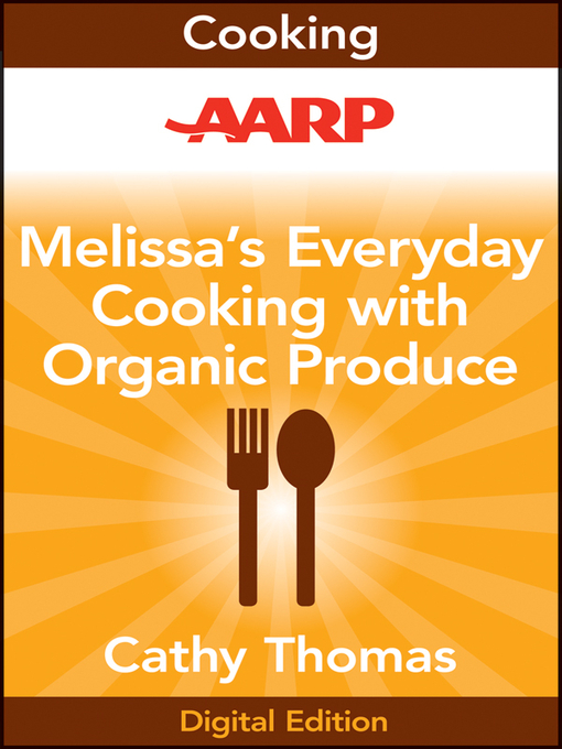 AARP Melissa's Everyday Cooking with Organic Produce (eBook)